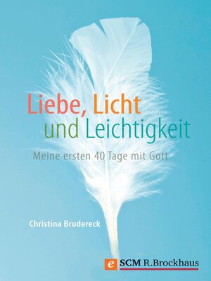 cover image of Liebe, Licht und Leichtigkeit